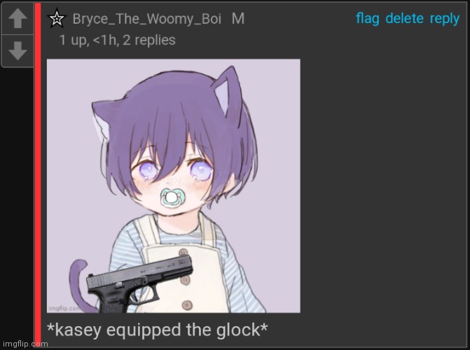 *kasey equipped the glock* | image tagged in kasey equipped the glock | made w/ Imgflip meme maker