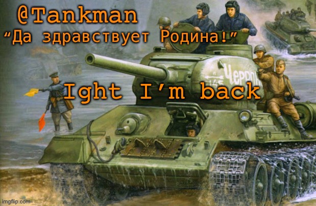 Sammich | Ight I’m back | image tagged in tankman announcement | made w/ Imgflip meme maker