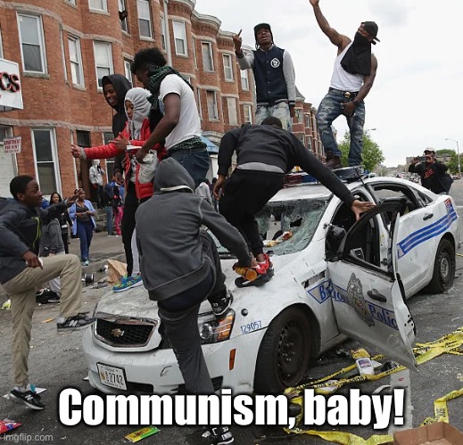 BLM | Communism, baby! | image tagged in blm | made w/ Imgflip meme maker