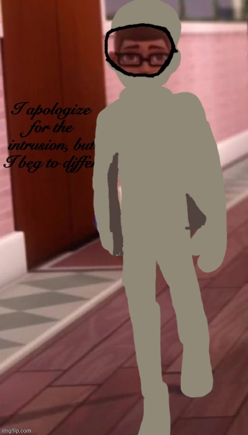 Tan I apologize for the intrusion Blank Meme Template