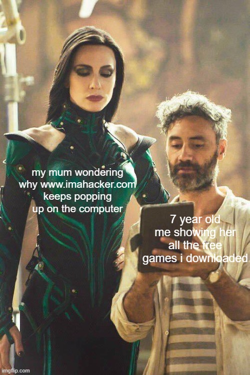 i made some bad decisions | my mum wondering why www.imahacker.com keeps popping up on the computer; 7 year old me showing her all the free games i downloaded | image tagged in me showing,memes | made w/ Imgflip meme maker