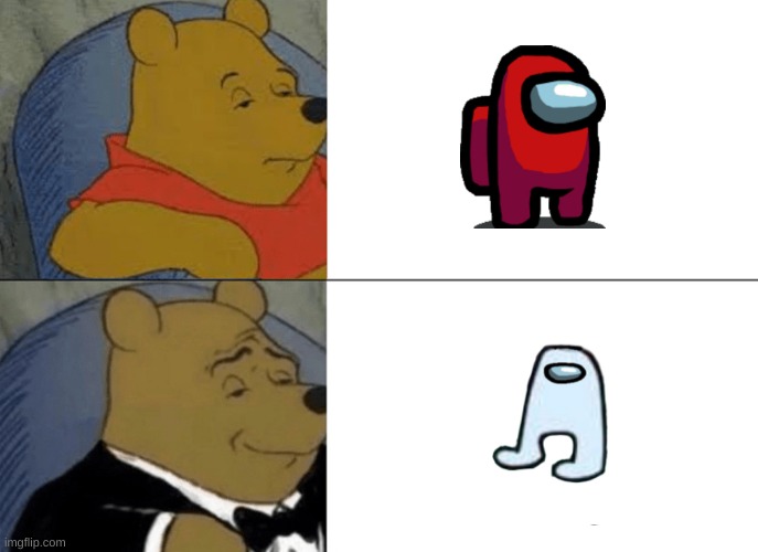 tuxedo winnie the pooh | image tagged in memes,tuxedo winnie the pooh,fun | made w/ Imgflip meme maker