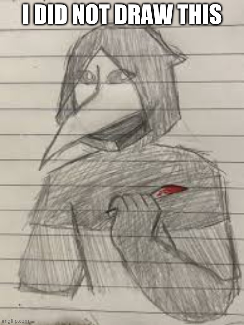 wrjgobjetpojfdobjoperjpofsjgopjeorihghihreiohgijgr | I DID NOT DRAW THIS | made w/ Imgflip meme maker