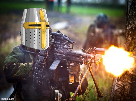 Crusader unloading LMG | image tagged in crusader unloading lmg | made w/ Imgflip meme maker