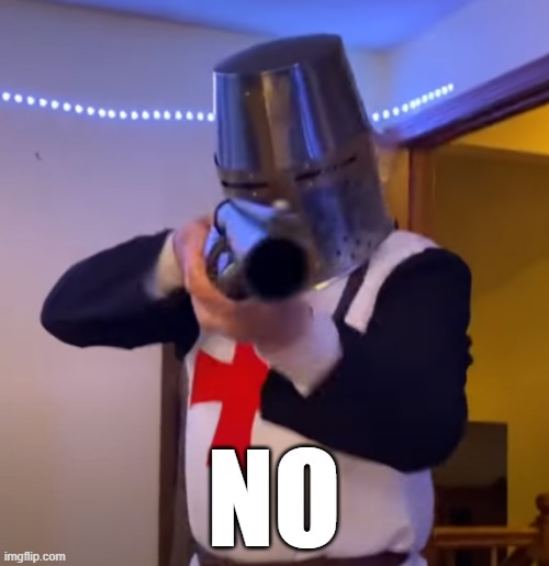 Bread Boys Shotgun | NO | image tagged in bread boys shotgun | made w/ Imgflip meme maker