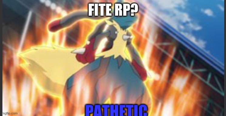 Lucario pathetic | FITE RP? | image tagged in lucario pathetic | made w/ Imgflip meme maker