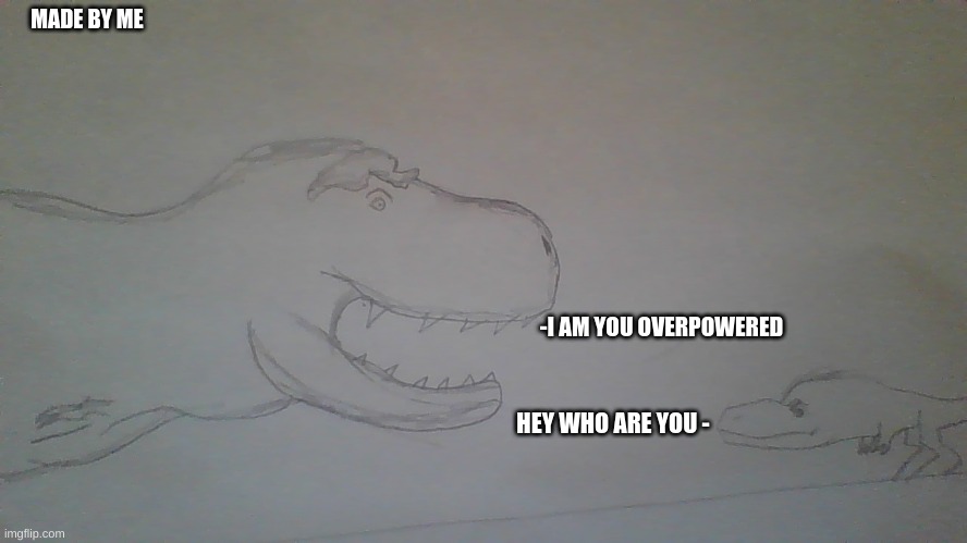 made by me | MADE BY ME; -I AM YOU OVERPOWERED; HEY WHO ARE YOU - | image tagged in ignore doge vs cheems | made w/ Imgflip meme maker