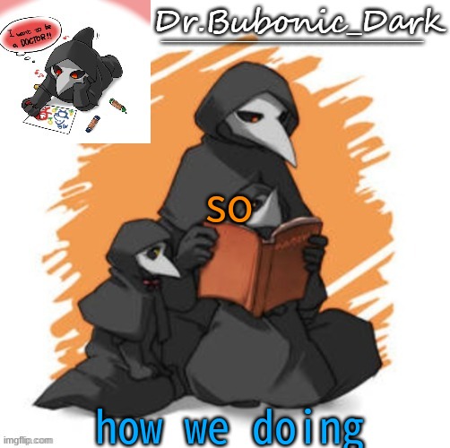 stealing go brrrr | so; how we doing | image tagged in bubonics cute scp 049 temp wait they are all cute | made w/ Imgflip meme maker