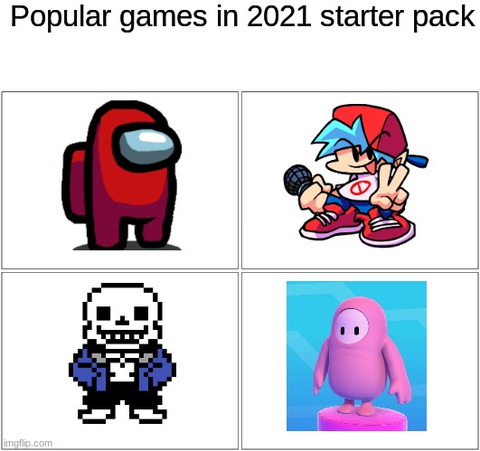 Blank Comic Panel 2x2 Meme | Popular games in 2021 starter pack | image tagged in memes,blank comic panel 2x2 | made w/ Imgflip meme maker