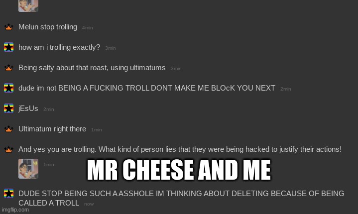 if i delete heres why | MR CHEESE AND ME | made w/ Imgflip meme maker
