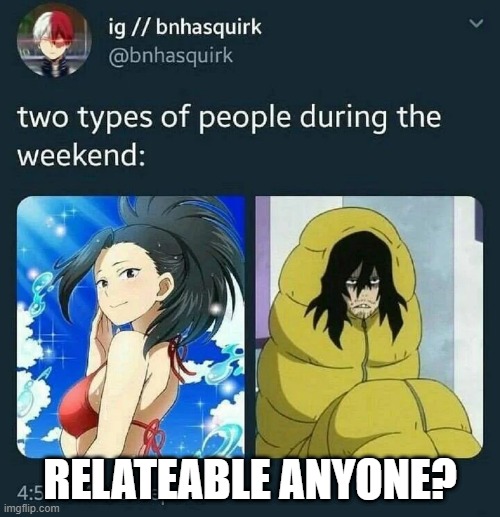 RELATEABLE ANYONE? | made w/ Imgflip meme maker