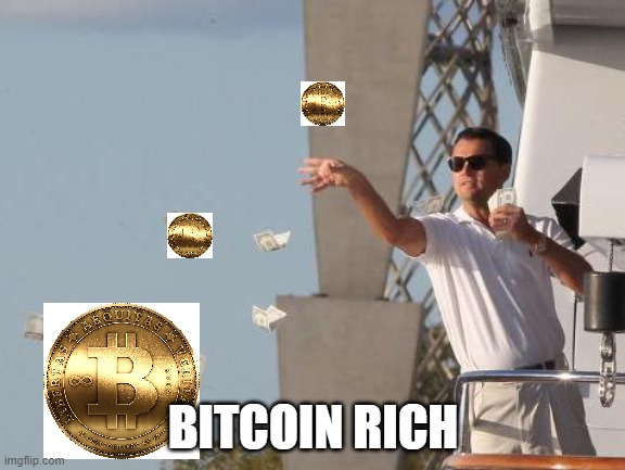 Bitcoin Rich | BITCOIN RICH | image tagged in leonardo dicaprio throwing money,bitcoin,rich,money,crypto,memes | made w/ Imgflip meme maker
