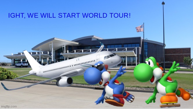 The World Tour(s2) Starts NOW! | made w/ Imgflip meme maker