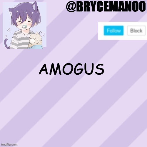 BrycemanOO new announcement template | AMOGUS | image tagged in brycemanoo new announcement template | made w/ Imgflip meme maker