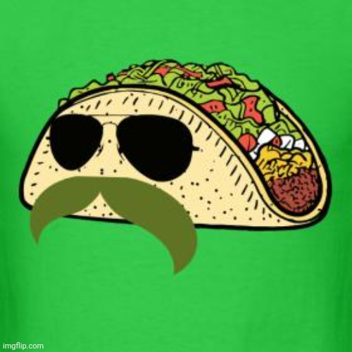 Tacos are the answer | image tagged in tacos are the answer | made w/ Imgflip meme maker