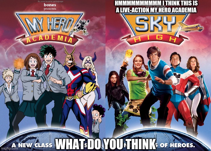 i think its so true |  HMMMMMMMMMM I THINK THIS IS A LIVE-ACTION MY HERO ACADEMIA; WHAT DO YOU THINK | image tagged in my hero academia,anime,meme,funny memes,lol,haha | made w/ Imgflip meme maker