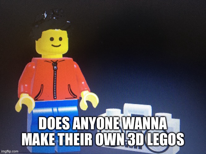 https://www.mecabricks.com/en/workshop | DOES ANYONE WANNA MAKE THEIR OWN 3D LEGOS | image tagged in winston with boom box | made w/ Imgflip meme maker
