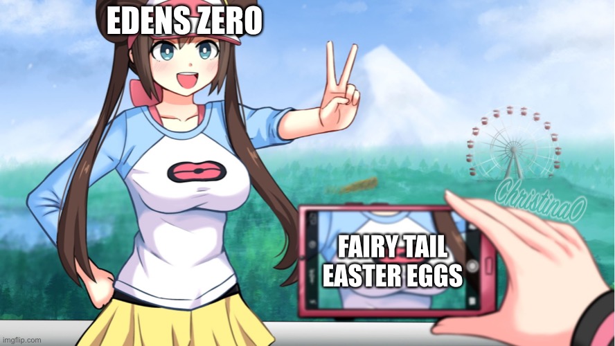 Fairy Tail Easter Eggs Edens Zero Meme | EDENS ZERO; FAIRY TAIL EASTER EGGS | image tagged in memes,edens zero,edens zero meme,fairy tail,fairy tail meme,crossover | made w/ Imgflip meme maker