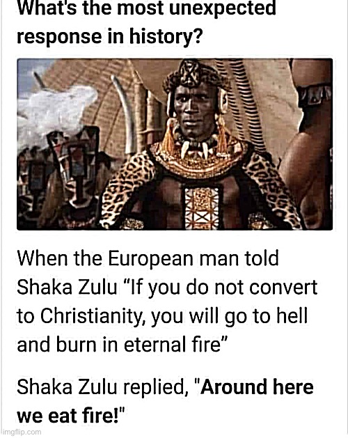 Shaka Zulu Christianity | image tagged in shaka zulu christianity | made w/ Imgflip meme maker