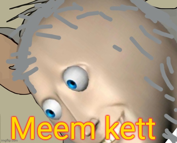 Meem kett | made w/ Imgflip meme maker