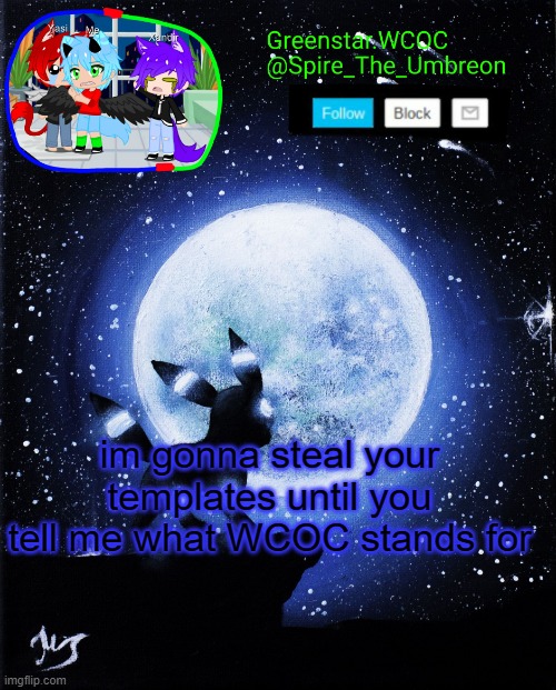 Spire announcement (Greenstar.WCOC) | im gonna steal your templates until you tell me what WCOC stands for | image tagged in spire announcement greenstar wcoc | made w/ Imgflip meme maker