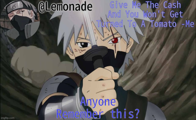 Lemonade Announcement | Give Me The Cash And You Won't Get Turned To A Tomato -Me; Anyone Remember this? | image tagged in lemonade announcement | made w/ Imgflip meme maker