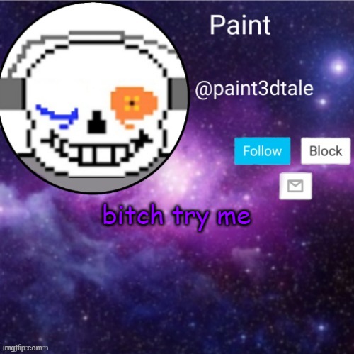 paint announces | bitch try me | image tagged in paint announces | made w/ Imgflip meme maker