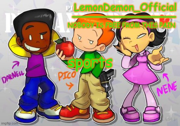 LemonDemon_Official newgrounds gang temp | sports | image tagged in lemondemon_official newgrounds gang temp | made w/ Imgflip meme maker