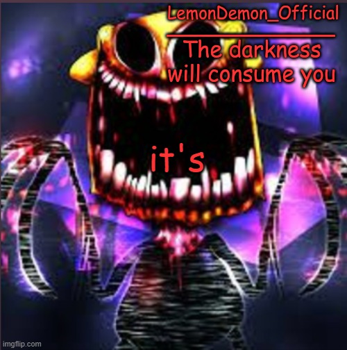 LemonDemon_Official | it's | image tagged in lemondemon_official | made w/ Imgflip meme maker