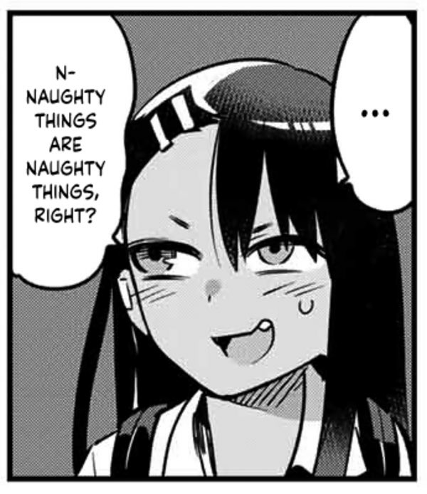 High Quality Miss Nagatoro Naughty things are naughty things, right? Blank Meme Template