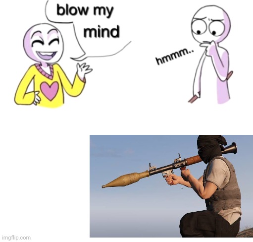 Literally blow your mind | image tagged in blow my mind,kaboom | made w/ Imgflip meme maker