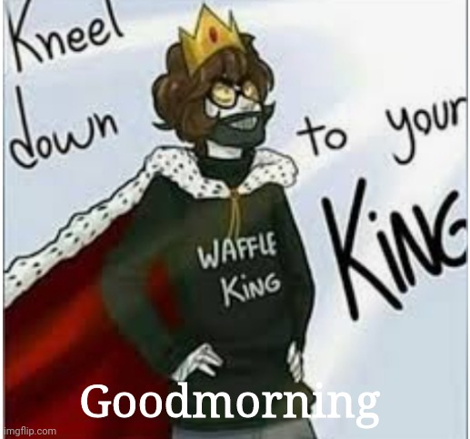 Goodmorning | made w/ Imgflip meme maker