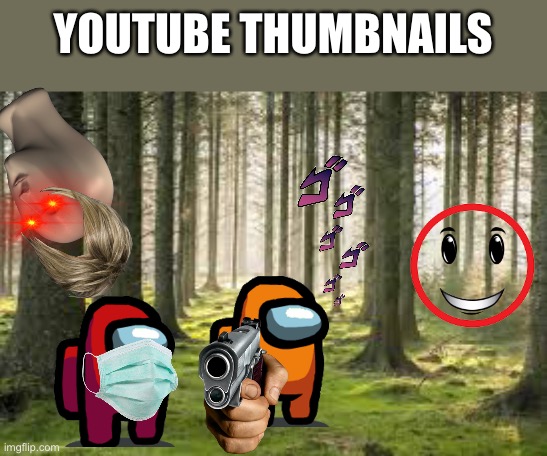 YOUTUBE THUMBNAILS | image tagged in memes,youtube | made w/ Imgflip meme maker