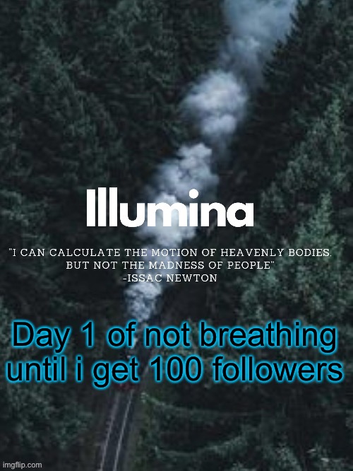 thanks sunshiine for making this | Day 1 of not breathing until i get 100 followers | image tagged in thanks sunshiine for making this | made w/ Imgflip meme maker