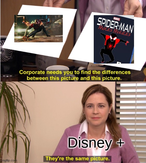 who is better leave a comment | Disney + | image tagged in memes,they're the same picture | made w/ Imgflip meme maker