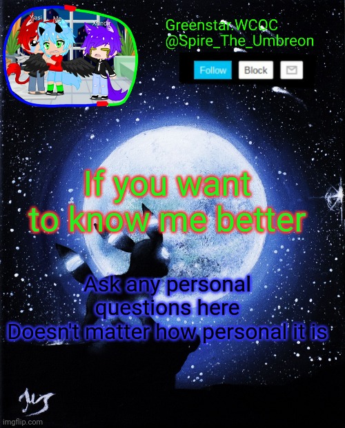 Spire announcement (Greenstar.WCOC) | If you want to know me better; Ask any personal questions here
Doesn't matter how personal it is | image tagged in spire announcement greenstar wcoc | made w/ Imgflip meme maker