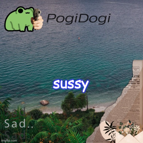 PogiDogi | sussy | image tagged in pogidogi | made w/ Imgflip meme maker