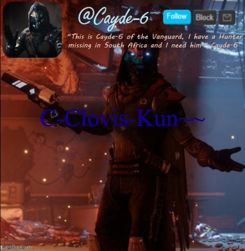 Cayde-6 Announcement Template | C-Clovis-Kun~~ | image tagged in cayde-6 announcement template | made w/ Imgflip meme maker