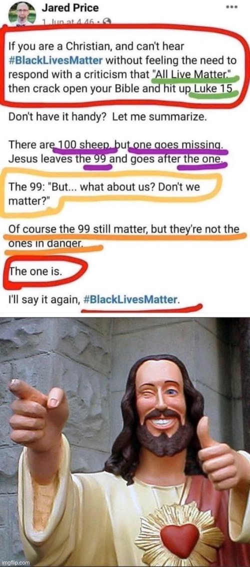 Good explanation of BLM based in Biblical text. | image tagged in black lives matter luke 15,buddy christ,black lives matter,blm,bible verse,the bible | made w/ Imgflip meme maker