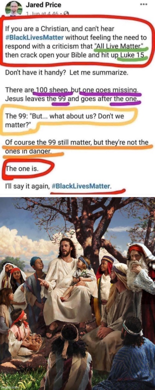 Good biblical explanation. | image tagged in black lives matter luke 15,story time jesus,black lives matter,blm,blacklivesmatter,the bible | made w/ Imgflip meme maker