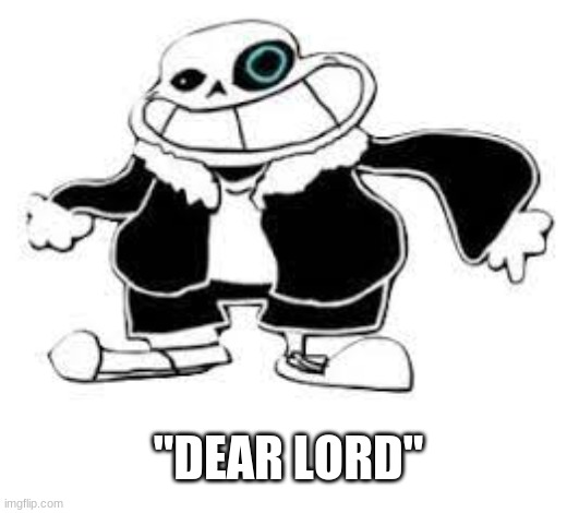 "DEAR LORD" | made w/ Imgflip meme maker
