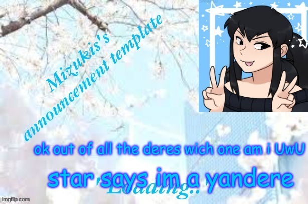 >:3 i agree wit star UwU | ok out of all the deres wich one am i UwU; star says im a yandere | image tagged in ha ha tags go brr | made w/ Imgflip meme maker