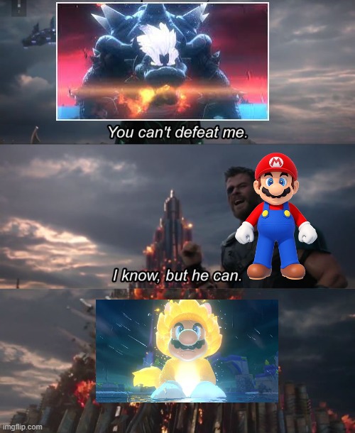 Fury Bowser vs Mario | image tagged in you can't defeat me | made w/ Imgflip meme maker