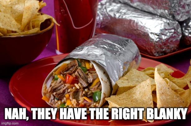 NAH, THEY HAVE THE RIGHT BLANKY | made w/ Imgflip meme maker
