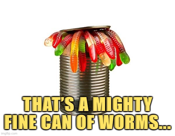 Tl;dr Pedophiles are not part of the LGBTQ community. | THAT’S A MIGHTY FINE CAN OF WORMS... | image tagged in can of worms | made w/ Imgflip meme maker