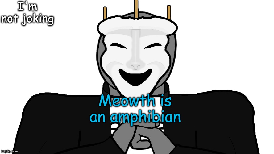 An futuristic amphibian | I'm not joking; Meowth is an amphibian | image tagged in msmg,memes | made w/ Imgflip meme maker