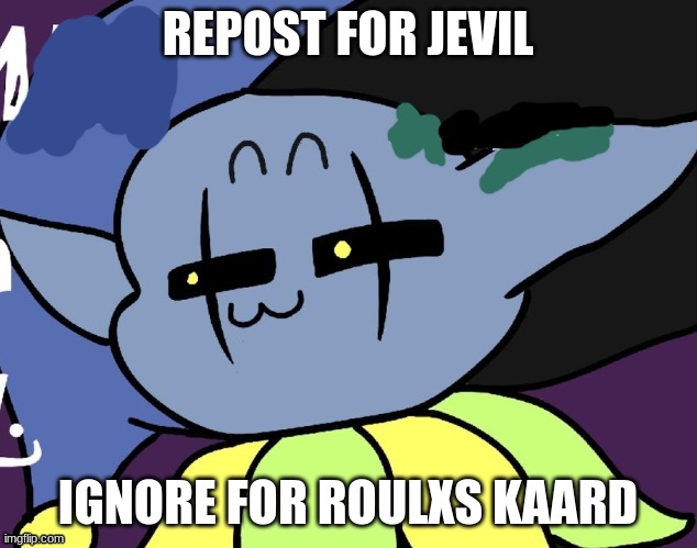 Woomy note: *changes title for lancer* | REPOST FOR JEVIL; IGNORE FOR ROULXS KAARD | image tagged in lenny jevil | made w/ Imgflip meme maker
