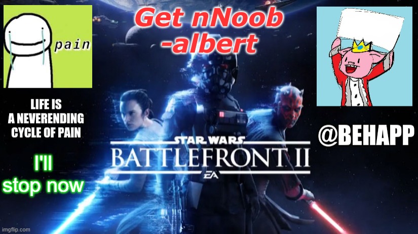 BeHapp's Final announcement template | I'll stop now | image tagged in behapp's final announcement template | made w/ Imgflip meme maker