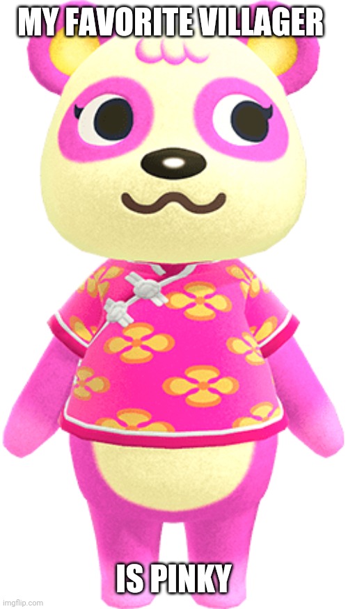 MY FAVORITE VILLAGER IS PINKY | made w/ Imgflip meme maker