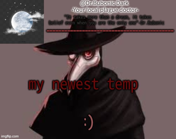 Bubonics Hot plague doctor temp | my newest temp; :) | image tagged in bubonics hot plague doctor temp | made w/ Imgflip meme maker